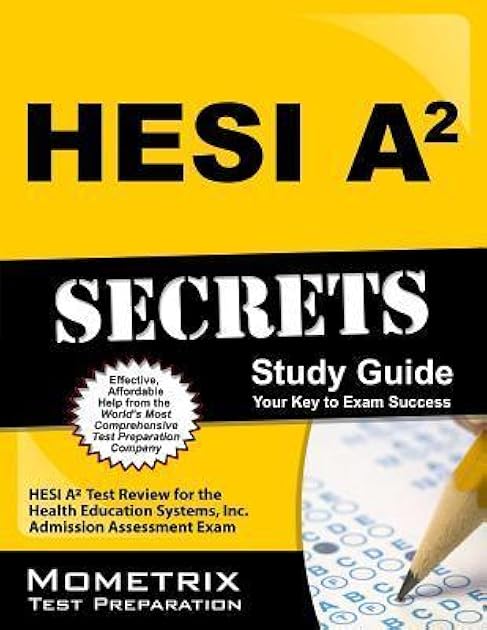 HESI A2 Secrets Study Guide: HESI A2 Test Review for the Health Education Systems, Inc. Admission Assessment Exam