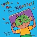 Look at Me: I'm a Monster!