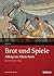 Brot und Spiele: Alltag im Alten Rom (German Edition)