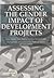 Assessing the Gender Impact of Development Projects