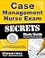 Case Management Nurse Exam Secrets Study Guide: Case Management Nurse Test Review for the Case Management Nurse Exam