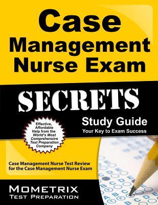 Case Management Nurse Exam Secrets Study Guide: Case Management Nurse Test Review for the Case Management Nurse Exam