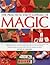The Practical Encyclopedia of Magic: How To Perform Amazing Close-Up Tricks, Baffling Optical Illusions And Incredible Mental Magic