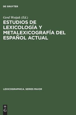 Estudios de lexicología y metalexicografía del español actual (Lexicographica. Series Maior, 47) (Spanish Edition)