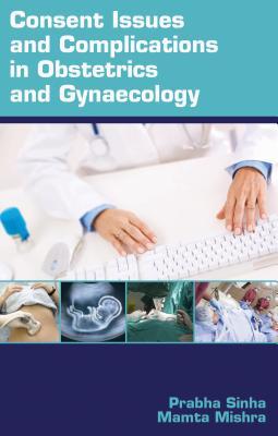 Consent Issues and Complications in Obstetrics and Gynaecology