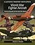 World War Fighter Aircraft (Illustrated Transport Encyclopedia): Featuring photographs from the Imperial War Museum