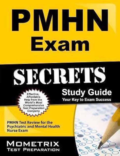 PMHN Exam Secrets Study Guide: PMHN Test Review for the Psychiatric and Mental Health Nurse Exam
