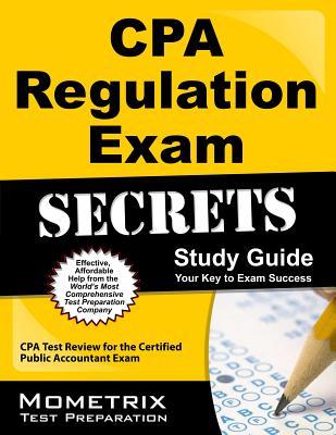 CPA Regulation Exam Secrets Study Guide: CPA Test Review for the Certified Public Accountant Exam