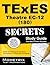 TExES Theatre EC-12 (180) Secrets Study Guide: TExES Test Review for the Texas Examinations of Educator Standards