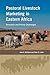 Pastoral Livestock Marketing in Eastern Africa: Research and Policy Challenges