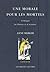 Une morale pour les mortels: L'éthique de Platon et d'Aristote (L'Ane D'Or) (French Edition)