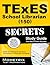TExES School Librarian (150) Secrets Study Guide by TExES Exam Secrets Test Pre...