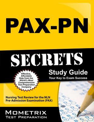 PAX-PN Secrets Study Guide: Nursing Test Review for the NLN Pre-Admission Examination (PAX)