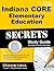 Indiana CORE Elementary Education Secrets Study Guide: Indiana CORE Test Review for the Indiana CORE Assessments for Educator Licensure