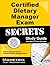 Certified Dietary Manager Exam Secrets Study Guide: CDM Test Review for the Certified Dietary Manager Exam