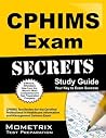 CPHIMS Exam Secrets Study Guide: CPHIMS Test Review for the Certified Professional in Healthcare Information and Management Systems Exam CPHIMS Exam Secrets Study Guide: CPHIMS Test Review for the Certified Professional in Healthcare Information and Management Systems Exam