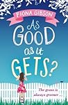 As Good As It Gets? by Fiona Gibson