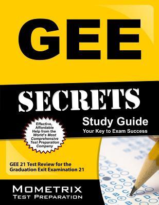 GEE Secrets Study Guide: GEE 21 Test Review for the Graduation Exit Examination 21