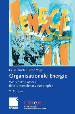 Organisationale Energie: Wie Sie das Potenzial Ihres Unternehmens ausschöpfen (uniscope. Die SGO-Stiftung für praxisnahe Managementforschung) (German Edition)