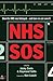 NHS SOS: How the NHS Was Betrayed - and How We Can Save It