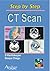 Step by Step Ct Scan: A Practical Guide for Residents and Technologists