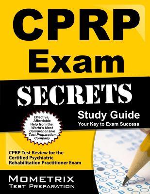 CPRP Exam Secrets Study Guide: CPRP Test Review for the Certified Psychiatric Rehabilitation Practitioner Exam