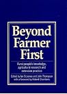 Beyond Farmer First: Rural peoples knowledge, agricultural research and extension practice Beyond Farmer First: Rural peoples knowledge, agricultural research and extension practice