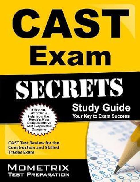 CAST Exam Secrets Study Guide: CAST Test Review for the Construction and Skilled Trades Exam