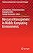Resource Management in Mobile Computing Environments (Modeling and Optimization in Science and Technologies, 3)