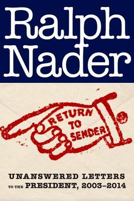 Return to Sender: Unanswered Letters to the President, 2001-2015