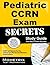 Pediatric CCRN Exam Secrets...