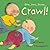 One, Two, Three... Crawl! (Little Movers)