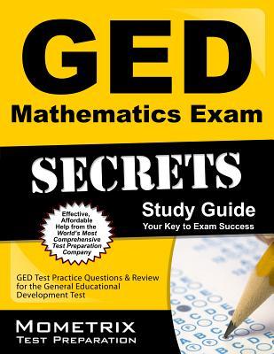 GED Mathematics Exam Secrets Workbook: GED Test Practice Questions & Review for the General Educational Development Test (Mometrix Secrets Study Guides)