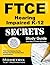 FTCE Hearing Impaired K-12 Secrets Study Guide: FTCE Test Review for the Florida Teacher Certification Examinations