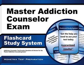 Master Addiction Counselor Exam Flashcard Study System: Addiction Counselor Test Practice Questions & Review for the Master Addiction Counseling Exam (Cards)