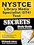 NYSTCE Library Media Specialist (074) Test Secrets Study Guide by NYSTCE Exam Secrets Test Pr...