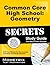 Common Core High School: Geometry Secrets Study Guide: CCSS Test Review for the Common Core State Standards Initiative