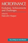 Microfinance: Evolution, achievement and challenges (Key Writings on Microfinance)