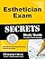 Esthetician Exam Secrets Study Guide: Esthetician Test Review for the Esthetician Exam