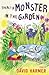 There's a Monster in the Garden by David Harmer