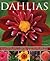Dahlias: An Illustrated Gui...