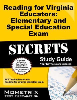 Reading for Virginia Educators: Elementary and Special Education Exam Secrets Study Guide: RVE Test Review for the Reading for Virginia Educators Exam