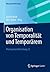 Organisation von Temporalität und Temporärem by Jochen Koch