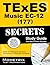 TExES Music EC-12 (177) Secrets Study Guide: TExES Test Review for the Texas Examinations of Educator Standards