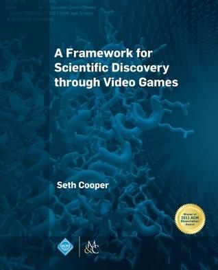 A Framework for Scientific Discovery Through Video Games (ACM Books)