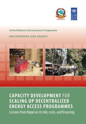 Capacity Development for Scaling up Decentralized Energy Access: Lessons from Nepal on its role, costs, and financing