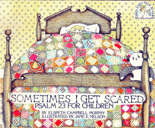 Sometimes I Get Scared: Psalm 23 for Children