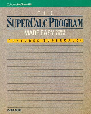 The SuperCalc Program Made Easy (Paperback)