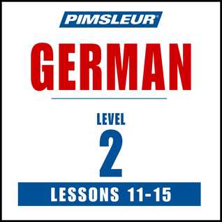 Pimsleur German Level 2 Lessons 11-15 MP3: Learn to Speak and Understand German with Pimsleur Language Programs (Pimsleur Digital)