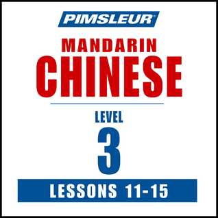 Pimsleur Chinese (Mandarin) Level 3 Lessons 11-15 MP3: Learn to Speak and Understand Mandarin Chinese with Pimsleur Language Programs (Pimsleur Digital)